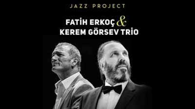 Fatih Erkoç & Kerem Görsev Jazz Project