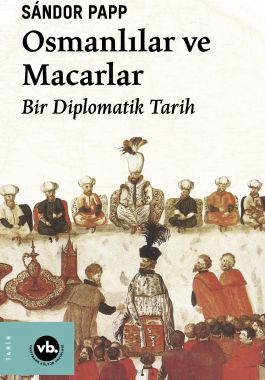 Osmanlılar ve Macarlar - Sandor Papp