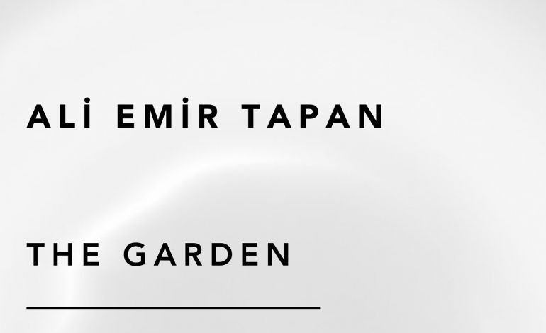 Ali Emir Tapan - The Garden