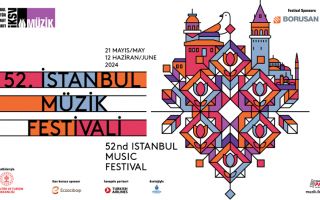 52. İstanbul Müzik Festivali 21 Mayıs - 12 Haziran 2024