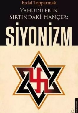 Yahudilerin Sırtındaki Hançer: Siyonizm