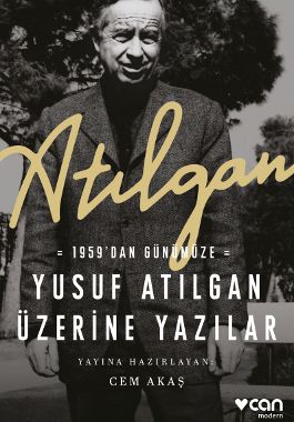 Atılgan: 1959'dan Günümüze Yusuf Atılgan Üzerine Yazılar