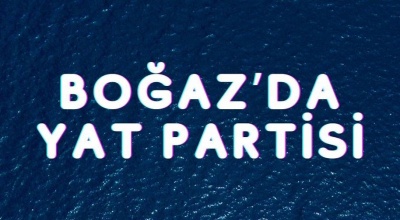 Boğazda Yat Partisi