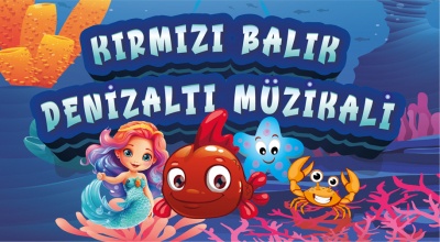 Kırmızı Balık Denizaltı Müzikali