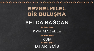 Beynelmilel Bir Buluşma: Selda Bağc