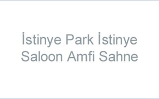 İstinye Park İstinye Saloon Ana Sahne