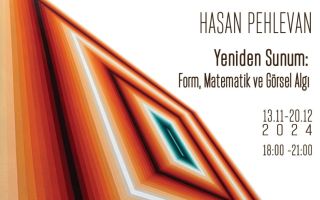 Hasan Pehlevan - Yeniden Sunum: Form, Matematik ve Görsel Algı