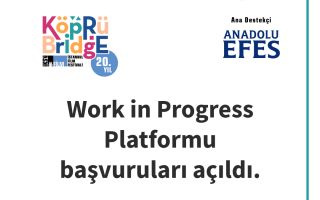 20. Köprüde Buluşmalar Work In Progress Platformu İçin Başvurular Açıldı