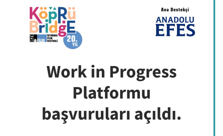 20. Köprüde Buluşmalar Work In Progress Platformu İçin Başvurular Açıldı