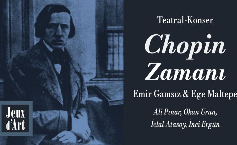 Chopin Zamanı/Teatral-Konser