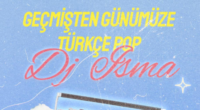 Dj Isma - Geçmişten Günümüze