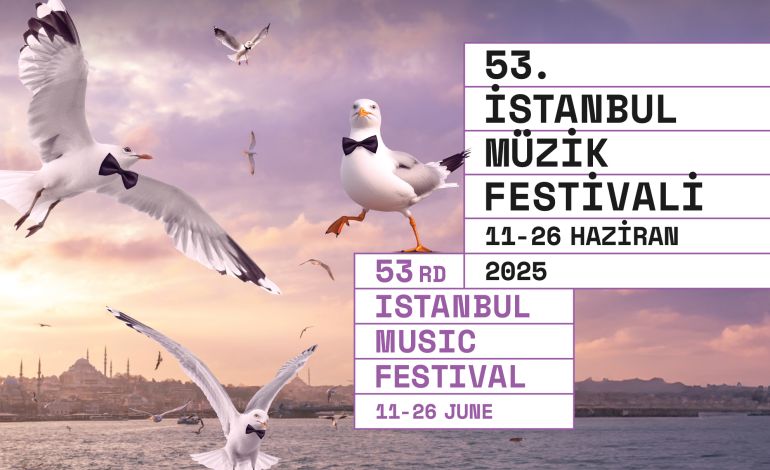 53. İstanbul Müzik ‘Sınırların Ötesinde’ Temasıyla Müzikseverlerle Buluşacak