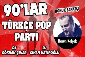 90'lar Türkçe Pop Parti - Konuk: Harun Kolçak
