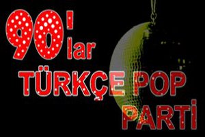 90'lar Türkçe Pop Parti
