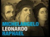 Michelangelo, Leonardo ve Raphael “The Great Masters Sergisi” 