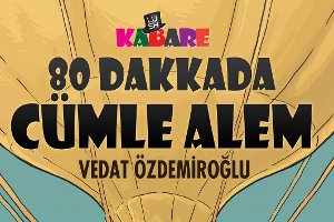 Vedat Özdemiroğlu - 80 Dakkada Cümle Alem