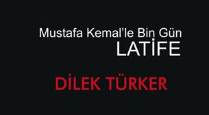 Mustafa Kemal'le 1000 Gün-Latife