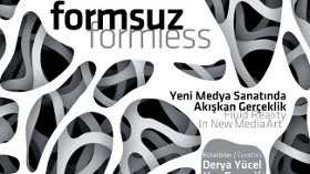 Formsuz - Yeni Medya Sanatında Akışkan Gerçekçilik