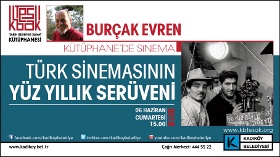 Burçak Evren ile Söyleşi:Türk Sinemasının Yüz Yıllık Serüveni